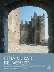 Città murate del Veneto. Scacchieri fortificati medievali: un sistema regione Città murate del Veneto. Scacchieri fortificati medievali: un sistema regione