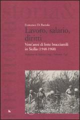 Lavoro, salario, diritti. Vent'anni di lotte branciantili in Sicilia (1948-1968) Lavoro, salario, diritti. Vent'anni di lotte branciantili in Sicilia (1948-1968)