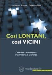 Così lontani, così vicini. Crescere come coppia Così lontani, così vicini. Crescere come coppia