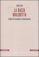 La razza maledetta. Origini del pregiudizio antimeridionale