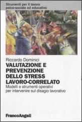 Valutazione e prevenzione dello stress lavoro-correlato. Modelli e strumenti operativi per intervenire sul disagio lavorativo. E-book