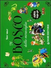 Il bosco delle meraviglie. Libro pop-up