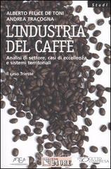 L' industria del caff�. Analisi del settore, casi di eccellenza e sistemi territoriali. Il caso Trieste