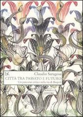 Citt� tra passato e futuro. Un percorso critico sulla via di Biopoli
