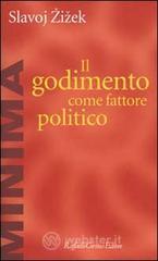 Il godimento come fattore politico