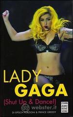 Lady Gaga. Shut up & dance!