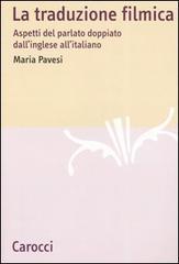 La traduzione filmica. Aspetti del parlato doppiato dall'inglese all'italiano La traduzione filmica. Aspetti del parlato doppiato dall'inglese all'italiano