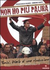 Non ho pi� paura. Tunisi. Diario di una rivoluzione
