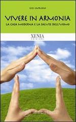 Vivere in armonia. La casa moderna e la salute dell'uomo Vivere in armonia. La casa moderna e la salute dell'uomo