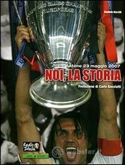 Noi, la storia. Atene 23 maggio 2007