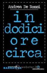 In dodici ore circa
