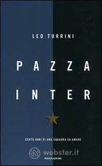 prezzi e offerte Pazza Inter. Cento anni di una squadra da amare su prezzi in promozione
