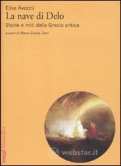 La nave di Delo. Storia e miti della Grecia antica La nave di Delo. Storia e miti della Grecia antica