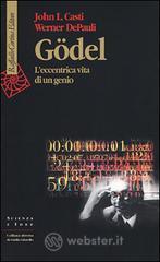 Godel. L'eccentrica vita di un genio