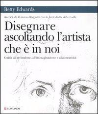 Disegnare ascoltando l'artista che è in noi Disegnare ascoltando l'artista che è in noi