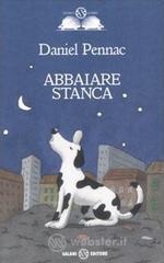 Abbaiare stanca Abbaiare stanca