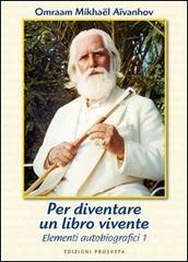 Per diventare un libro vivente. Elementi d'autobiografia vol.1 Per diventare un libro vivente. Elementi d'autobiografia vol.1