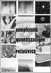 Complessit�, quantizzazione, relativit�