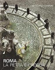 Rome. La pierre et l'eau