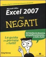 Excel 2007 per negati Excel 2007 per negati