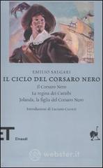 Il ciclo del Corsaro Nero: Il Corsaro Nero-La regina dei Caraibi-Jolanda, la figlia del Corsaro Nero Il ciclo del Corsaro Nero: Il Corsaro Nero-La regina dei Caraibi-Jolanda, la figlia del Corsaro Nero