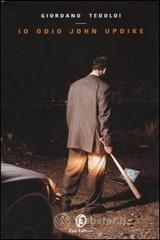 prezzi e offerte Io odio John Updike su prezzi in promozione
