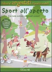 Sport all'aperto. Con tante notizie e 5 grandi scenari Sport all'aperto. Con tante notizie e 5 grandi scenari