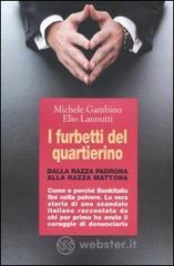 I furbetti del quartierino. Dalla razza padrona alla razza mattona. Come e perché Bankitalia finì nella polvere. La vera storia di uno scandalo italiano raccontata... I furbetti del quartierino. Dalla razza padrona alla razza mattona. Come e perché Bankitalia finì nella polvere. La vera storia di uno scandalo italiano raccontata...