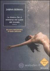 La donna che si immerse nel cuore del mondo La donna che si immerse nel cuore del mondo