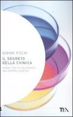 Il segreto della chimica. Viaggio tra gli «elementi» del nostro universo Il segreto della chimica. Viaggio tra gli «elementi» del nostro universo