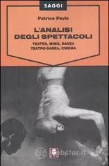 L' analisi degli spettacoli. Teatro, mimo, danza, teatro-danza, cinema