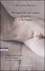 Divagazioni sul corpo, il sesso e la lingua