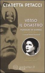 Verso il disastro. Mussolini in guerra. Diari 1939-1940 Verso il disastro. Mussolini in guerra. Diari 1939-1940
