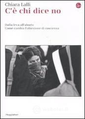 C'è chi dice no. Dalla leva all'aborto. Come cambia l'obiezione di coscienza C'è chi dice no. Dalla leva all'aborto. Come cambia l'obiezione di coscienza