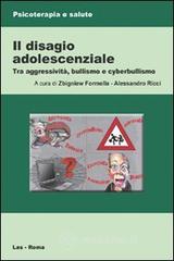 Il disagio adolescenziale. Tra aggressivit�, bullismo e cyberbullismo