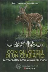 Con gli occhi di un cerbiatto. La vita segreta degli animali del bosco Con gli occhi di un cerbiatto. La vita segreta degli animali del bosco