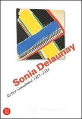 prezzi e offerte Sonia Delaunay. Atelier Simultan� 1923 1934. Catalogo della mostra (Bellinzona, 12 aprile 11 giugno 2006) su prezzi in promozione
