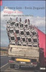 Viaggio al buio. Diario di viaggio sulla Via della Seta Viaggio al buio. Diario di viaggio sulla Via della Seta