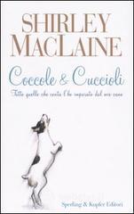 prezzi e offerte Coccole & cuccioli. Tutto quello che conta l ho imparato dal mio cane su prezzi in promozione
