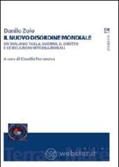 Il nuovo disordine mondiale. Un dialogo sulla guerra, il diritto e le relazioni internazionali
