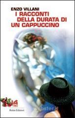 I racconti della durata di un cappuccino I racconti della durata di un cappuccino
