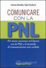 Comunicare con la PNL. Per avere successo nel lavoro con la PNL e le tecniche di comunicazione non verbale. E-book