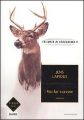 Mai far cazzate. Trilogia di Stoccolma vol.2