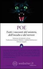 Tutti i racconti del mistero, dell'incubo e del terrore. Ediz. integrale Tutti i racconti del mistero, dell'incubo e del terrore. Ediz. integrale