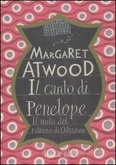 Il canto di Penelope. Il mito del ritorno di Odisseo Il canto di Penelope. Il mito del ritorno di Odisseo