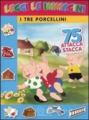 Tre porcellini. Leggi le immagini. Con adesivi Tre porcellini. Leggi le immagini. Con adesivi