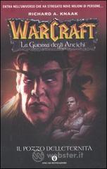 Il pozzo dell'eternit�. La guerra degli antichi. Warcraft vol.1