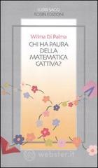 Chi ha paura della matematica cattiva? Chi ha paura della matematica cattiva?