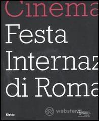 Cinema. Festa internazionale di Roma. Ediz. italiana e inglese Cinema. Festa internazionale di Roma. Ediz. italiana e inglese