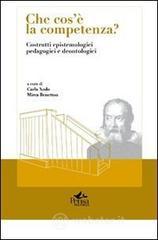 Che cos'� la competenza? Costrutti epistemologici pedagogici e deontologici